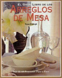 La Gran Enciclopedia De Arreglos De Mesa/ Table Settings (Spanish Edition)