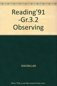 Reading'91 -Gr.3.2 Observing (Connections: Macmillan reading program)