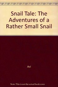 Snail Tale: The Adventures of a Rather Small Snail