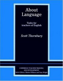 About Language : Tasks for Teachers of English (Cambridge Teacher Training and Development)