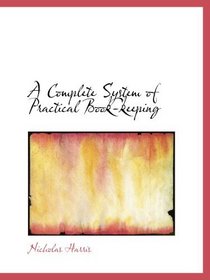 A Complete System of Practical Book-keeping
