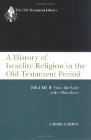 Otl a History of Israelite Religion, Volume 2 (Old Testament Library)