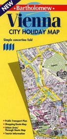 Bartholomew Vienna City Holiday Map: Simple Concertina Fold: Public Transport Plan, Shopping Route Map, Urban Area-Through Route Map, Tourist Informat (Bartholomew Holiday City Map)