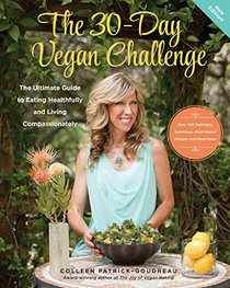 The 30-Day Vegan Challenge (New Edition):The Ultimate Guide to Eating Healthfully and Living Compassionately