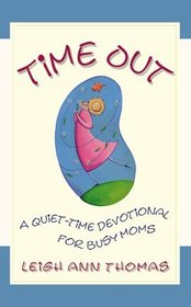 Time Out: A Quiet-Time Devotional for Busy Moms (Inspirational Library)