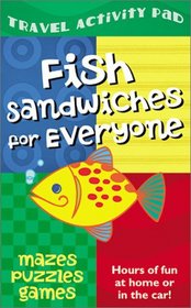 Fish Sandwiches for Everyone Travel Activity Pad: Hours of Fun at Home or in the Car!
