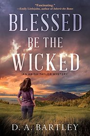Blessed Be the Wicked (Abish Taylor, Bk 1)