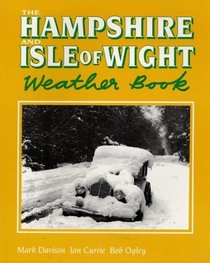The Hampshire and Isle of Wight Weather Book (County Weather)