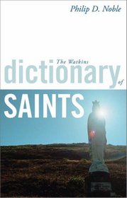 The Watkins Dictionary of Saints