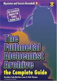 The Fullmetal Alchemist Archive: The Complete Guide