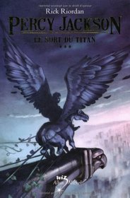 Percy Jackson T03 Le Sort Du Titan (Ed 2010) (Percy Jackson & the Olympians (Other Languages Paperback)) (French Edition)