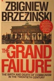 Grand Failure: The Birth and Death of Communism in the Twentieth Century