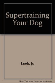 Supertraining Your Dog