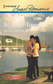 In This Town (Truth About the Sullivans, Bk 3) (Harlequin Superromance, No 1806) (Larger Print)