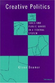 Creative Politics : Taxes and Public Goods in a Federal System