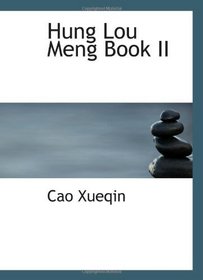 Hung Lou Meng  Book II: Or  the Dream of the Red Chamber  a Chinese Novel