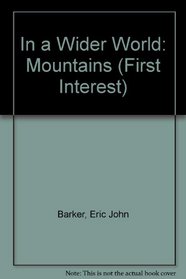 In a Wider World: Mountains (First Interest S)
