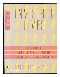 Invisible Lives: The Truth About Millions of Women-Loving Women