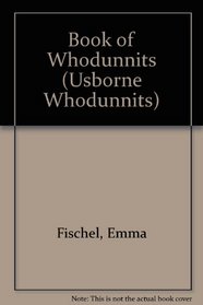 Book of Whodunnits: Combined Volume: The Deckchair Detectives / Murder Unlimited / The Missing Clue (Whodunnits)