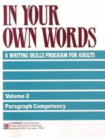 In Your Own Words: A Writing Skills Program for Adults ; Paragraph Competency
