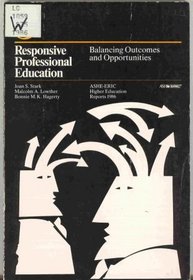 Responsive Professional Education: Balancing Outcomes and Opportunities (Ashe Eric Higher Education Reports)