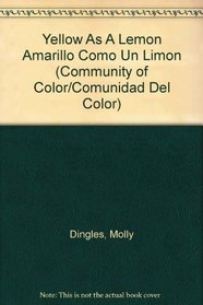 Yellow As A Lemon Amarillo Como Un Limon (Community of Color/Comunidad Del Color) (Spanish Edition)