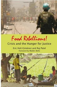 Food Rebellions!: Forging Food Sovereignty to Solve the Global Food Crisis