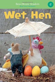 Wet Hen: A Short Vowel Adventure (BraveMouse Readers)