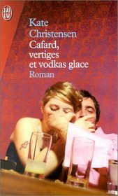 Cafard, vertiges et vodkas glace