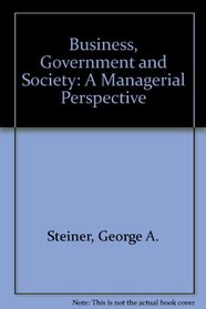 Business, Government and Society: A Managerial Perspective