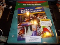 Health Care Science Technology: Career Foundations, Lab Activity Manual, TE