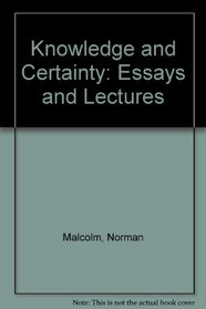 Knowledge and Certainty: Essays and Lectures