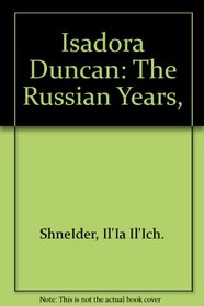 Isadora Duncan: The Russian Years,