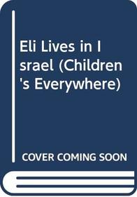 Eli Lives in Israel (Children's Everywhere)