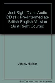 Just Right Class: Pre-Intermediate British English Version (Just Right Course)
