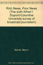 Rich News, Poor News (Sixth Alfred I. Du Pont-Columbia University survey of broadcast journalism)