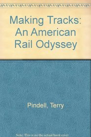 Making Tracks: An American Rail Odyssey