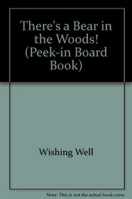 There's a Bear in the Woods! (Peek-in Board Book)