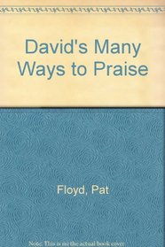 David's Many Ways to Praise