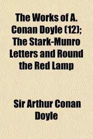 The Works of A. Conan Doyle (12); The Stark-Munro Letters and Round the Red Lamp