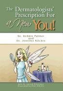The Dermatologists' Prescription for a New You!