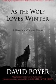 As The Wolf Loves Winter (The Hemlock County Novels) (Volume 3)