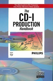 Cd-I Production Handbook: The Official Guide to Cd-I Production from the Interactive Media Systems (CD-I Series)