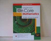 Houghton Mifflin Harcourt On Core Mathematics, Middle School Grade 8 Teacher Edtion ISBN 9780547617503 2010