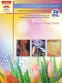 A Jazz-Inspired Easter: 8 Sophisticated Solo Piano Arrangements (Book & CD) (Sacred Performer Collections)