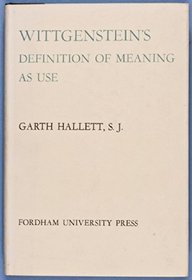 Wittgenstein's Definition of Meaning As Use