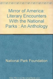 Mirror of America: Literary Encounters With the National Parks : An Anthology
