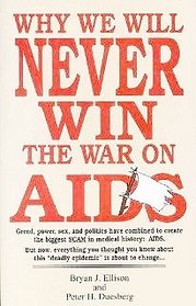 Why We Will Never Win the War on AIDS