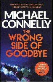 The Wrong Side of Goodbye: Harry Bosch 04 (Harry Bosch Series)
