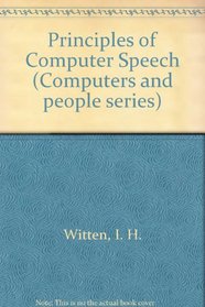 Principles of Computer Speech (Computers and people series)